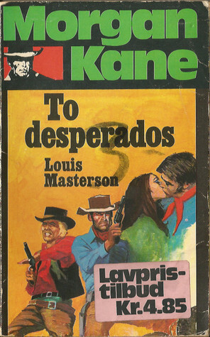 To desperados by Louis Masterson