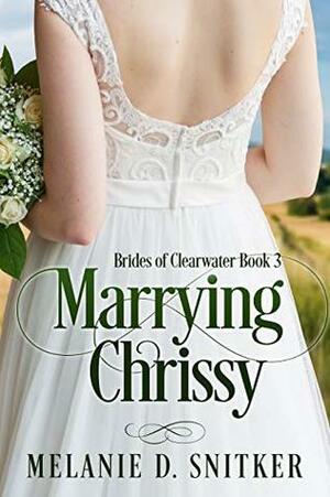 Marrying Chrissy by Melanie D. Snitker