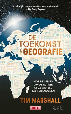 De toekomst van geografie by Tim Marshall