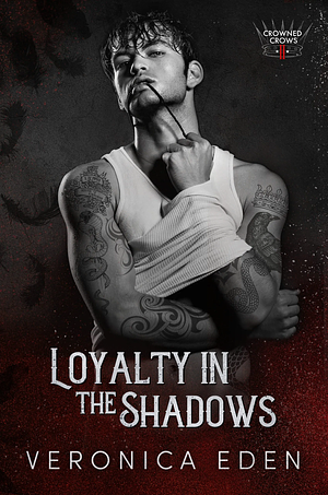 Loyalty In the Shadows by Veronica Eden