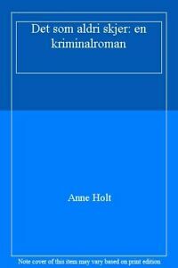 Det som aldri skjer by Anne Holt
