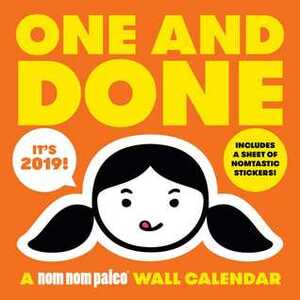 One and Done: A Nom Nom Paleo 2019 Wall Calendar by Michelle Tam, Henry Fong