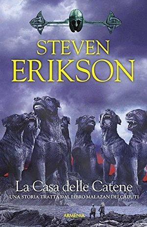 La Casa delle Catene by Lucia Panelli, Steven Erikson