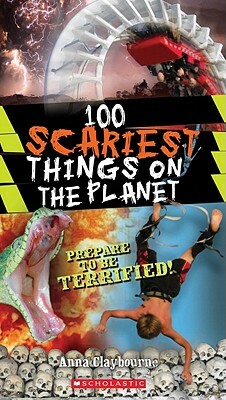 100 Scariest Things on the Planet by Anna Claybourne