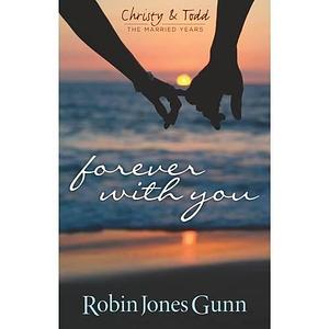 Forever with You (Christy & Todd, the Married Years) by Robin Jones Gunn (10-Jun-2014) Paperback by Robin Jones Gunn, Robin Jones Gunn