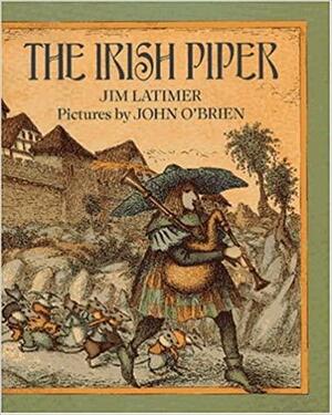 The Irish Piper by Jim Latimer