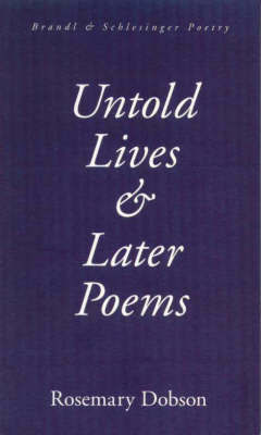 Untold Lives & Later Poems by Rosemary Dobson