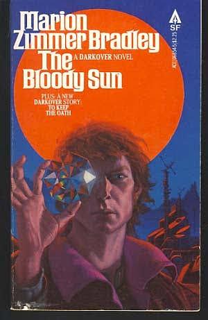 The Bloody Sun / To Keep the Oath by Marion Zimmer Bradley