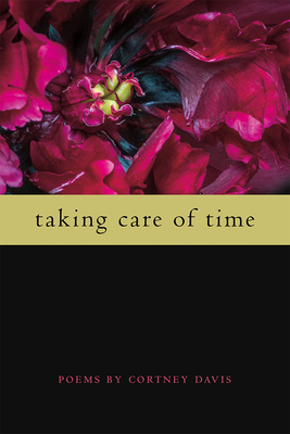 Taking Care of Time by Cortney Davis