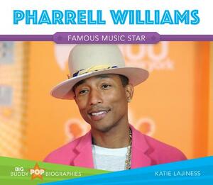 Pharrell Williams: Music Star by Katie Lajiness