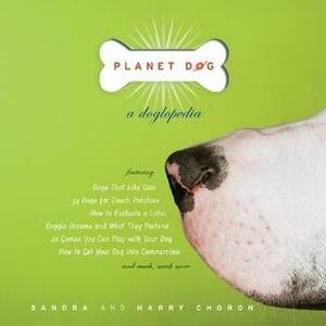 Planet Dog: A Doglopedia by Sandra Choron, Harry Choron