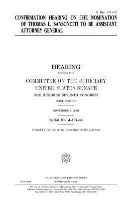 Confirmation hearing on the nomination of Thomas L. Sansonetti to be Assistant Attorney General by Committee on the Judiciary, United States Congress, United States Senate