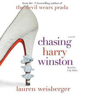 Chasing Harry Winston by Lauren Weisberger