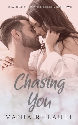 Chasing You by Vania Rheault