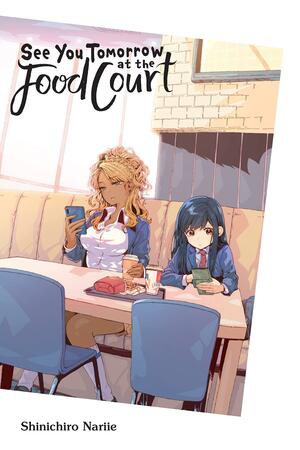 See You Tomorrow at the Food Court by Shinichiro Nariie