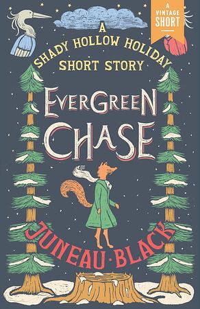 Evergreen Chase: A Shady Hollow Mystery Short Story by Juneau Black