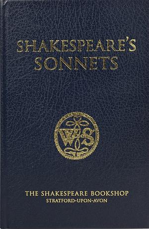 Shakespeare's Sonnets and A Lover's Complaint by William Shakespeare