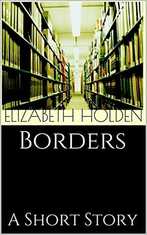 Borders by Elizabeth Holden