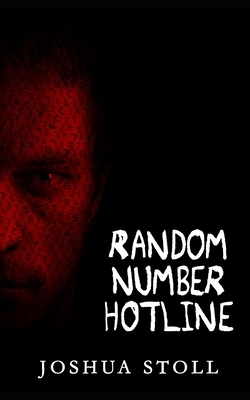 Random Number Hotline: Ten twisted short stories by Joshua Stoll