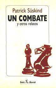 Un combate y otros relatos by Patrick Süskind