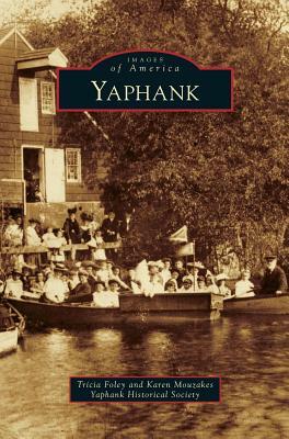 Yaphank by Karen Mouzakes, Tricia Foley, Yaphank Historical Society