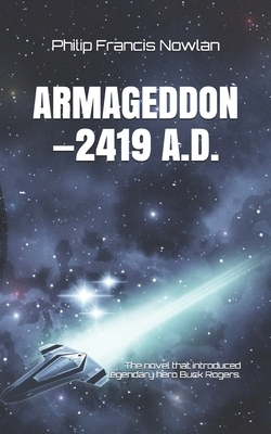 Armageddon-2419 A.D. (Illustrated) by Philip Francis Nowlan