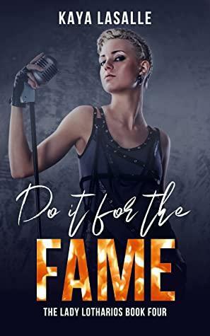 Do It for the Fame by Kaya LaSalle