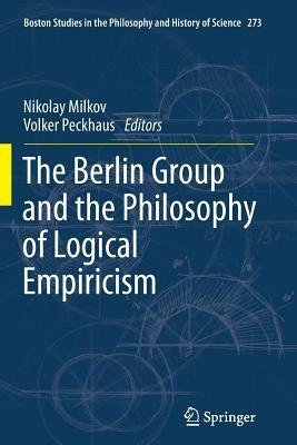 The Berlin Group and the Philosophy of Logical Empiricism by 