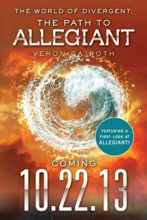 The World of Divergent: The Path to Allegiant by Veronica Roth
