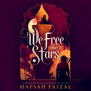 We Free the Stars by Hafsah Faizal