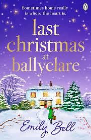 Last Christmas at Ballyclare by Emily Bell, Emily Bell