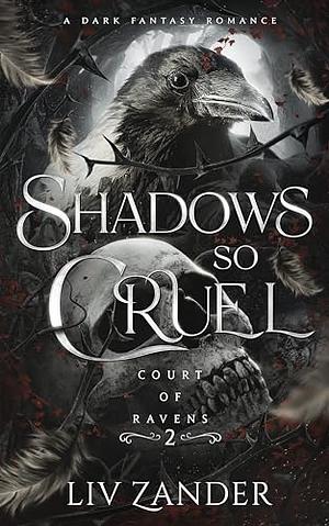 Shadows So Cruel  by Liv Zander