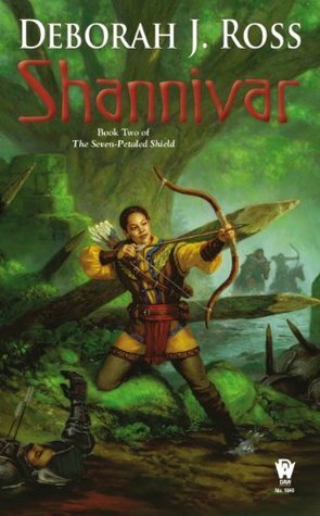 Shannivar: Volume Two of The Seven-Petaled Shield by Deborah J. Ross