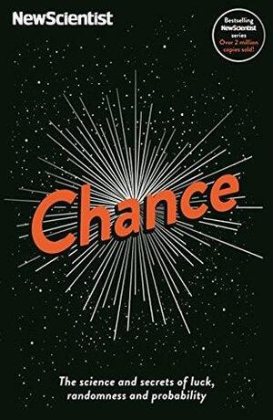 Chance: The science and secrets of luck, randomness and probability by Michael Brooks