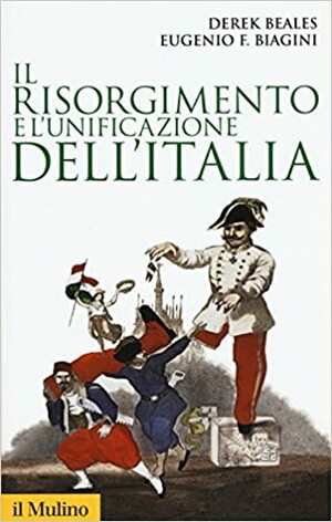 Il Risorgimento e l'unificazione dell'Italia by Derek Beales, Eugenio F. Biagini