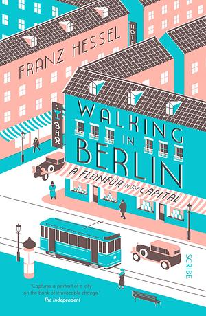 Walking In Berlin by Franz Hessel, Franz Hessel