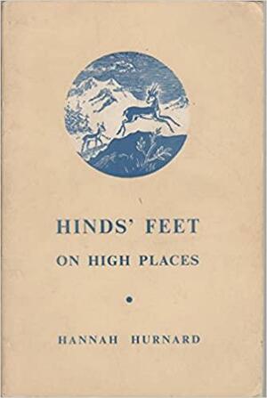 Hinds' Feet On High Places by Hannah Hurnard