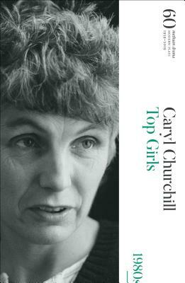 Top Girls: 60 Years of Modern Plays by Caryl Churchill