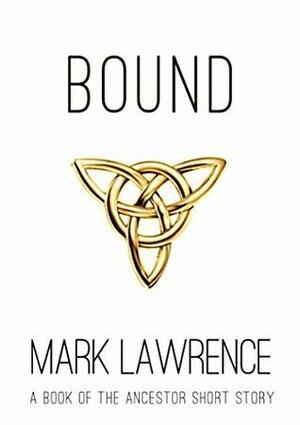 Bound by Mark Lawrence