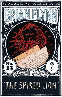 The Spiked Lion: An Anthony Bathurst Mystery by Brian Flynn