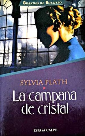 La Campana de Cristal by Sylvia Plath