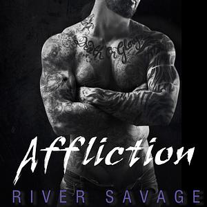 Affliction by River Savage