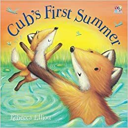 Cub's First Summer by Rebecca Elliott