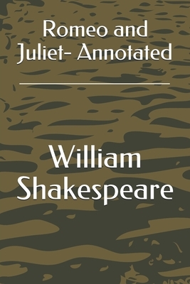 Romeo and Juliet- Annotated by William Shakespeare