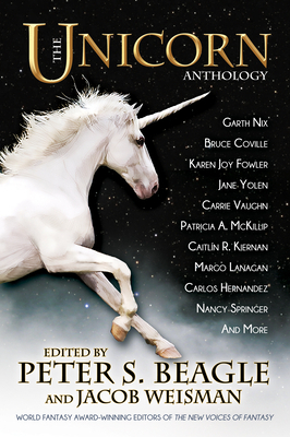 The Unicorn Anthology by Jacob Weisman, Peter S. Beagle