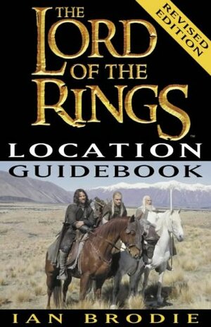 The Lord Of The Rings Location Guidebook by Ian Brodie