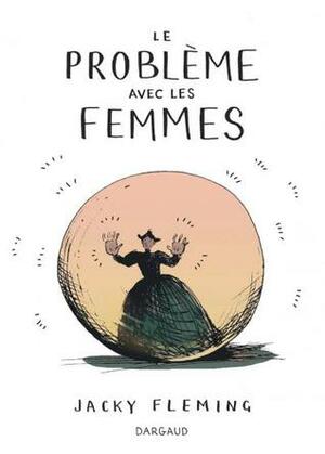 Le Problème avec les femmes by Jacky Fleming