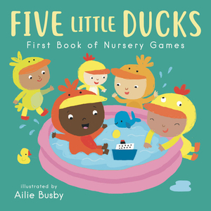 Five Little Ducks - First Book of Nursery Games by 