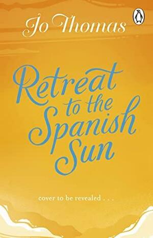 Retreat to the Spanish Sun by Jo Thomas