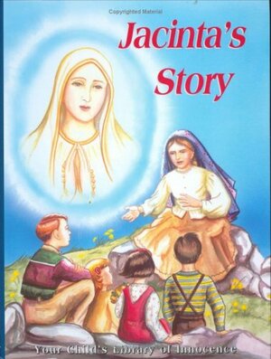 Jacinta's Story by Andrea Fragelli, Andrea F. Phillips, America Needs Fatima